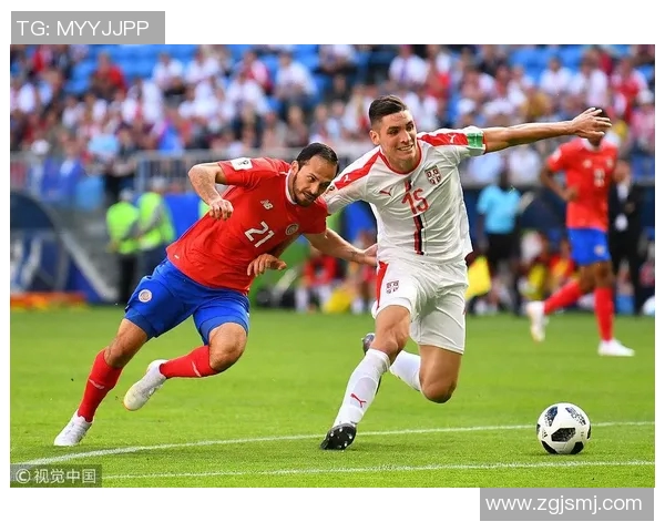 哥斯达黎加与塞尔维亚精彩对决现场直播全程回顾与分析